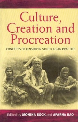 Culture, Creation, and Procreation: Concepts of Kinship in Sout 