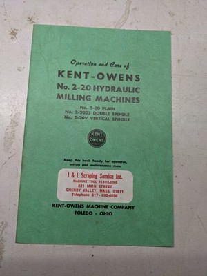 KENT OWENS OPERATOR MAINTENANCE SERVICE MANUAL #2-20 HYDRAULIC MILLING MACHINE