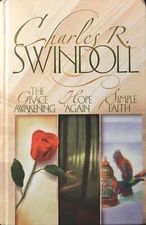 The Grace Awakening, Hope Again and Simple Faith by Charles R. Swindoll...