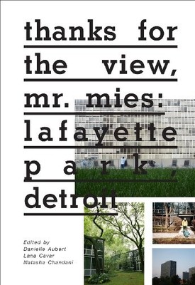 Thanks for the View Mr. Mies: Lafayette Park Detroit by Danielle Aubert