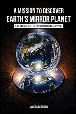 A Mission to Discover Earth's Mirror Planet: Earth's Battle for Environmental Su