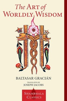 The Art of Worldly Wisdom by Baltasar Gracian y. Morales (English) Paperback Boo