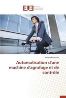 Automatisation D'une Machine D'agrafage Et De ContrôLe Hichem Barhoumi