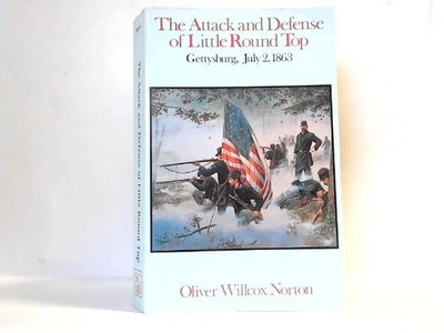 The Attack and Defense of Little Round Top - Gettysburg, July 2, 1863. Norton, O