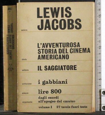 L'AVVENTUROSA STORIA DEL CINEMA AMERICANO. VOL 1. LEWIS JACOBS. IL SAGGIATORE.