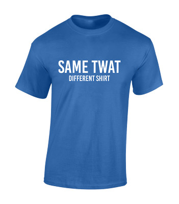 SAME TW*T DIFFERENT SHIRT HERREN T SHIRT LUSTIG WITZ UNHÖFLICHES DESIGN GESCHENKIDEE TOP
