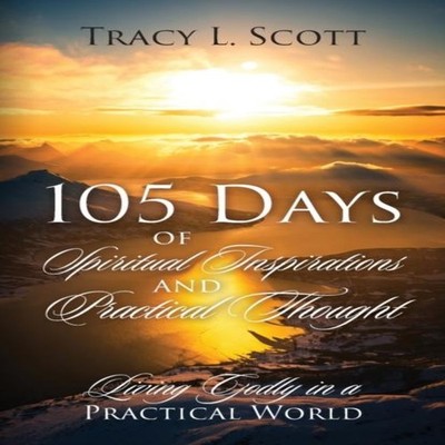 105 Days of Spiritual Inspirations and Practical Thought Living G