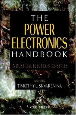 The Power Electronics Handbook (Industrial Electronics) by 