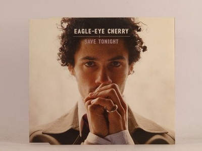 EAGLE-EYE CHERRY SAVE TONIGHT (B7) 4 Track CD Single including Picture Sleeve PO
