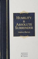 Humility And Absolute Surrender | Two Volumes In One | Andrew Murray | Englisch