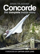 Concorde: The Complete Inside Story by Brian Trubshaw Book The Fast Free