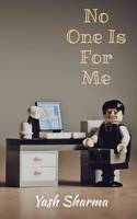 Yash Sharma | No One Is For Me | Taschenbuch | Englisch (2021) | Notion Press