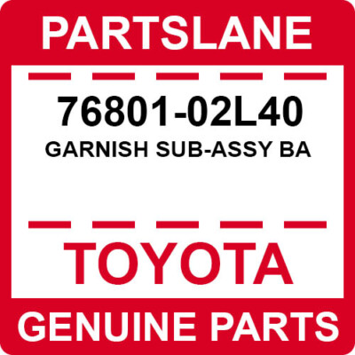☘️RAMU☘️処分SALE❣さま 76801-02L40 Toyota OEM Genuine GARNISH SUB-ASSY BA | eBay