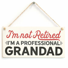 I’m Not Retired I’m A Professional Grandad Shabby Chic Style Home Accessory Gift Sign/Plaque Cute Retirement Gift For Grandads 