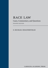 Race Law: Cases, Commentary, and Questio- 9781611634662, hardcover, Higginbotham