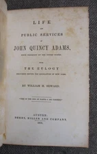 LIFE AND PUBLIC SERVICES OF JOHN QUINCY ADAMS by William Seward Antique 1850 HC