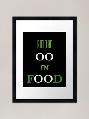 PUT THE OO IN FOOD Gerahmter Kunstdruck Gerahmtes Wandbild Poster Leinwanddruck Bild