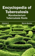 Beckler - Encyclopedia of Tuberculosis  Volume II Mycobacterium Tuber - X555z