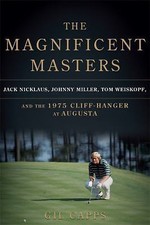 The Magnificent Masters: Jack Nicklaus, Johnny- hardcover, Gil Capps, 0306820412