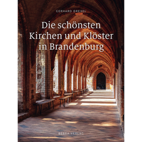 Die SchöNsten Kirchen Und KlöSter In Brandenburg Gerhard Drexel