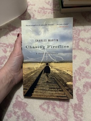 Chasing Fireflies : A Novel of Discovery by Charles Martin (2008, Perfect)
