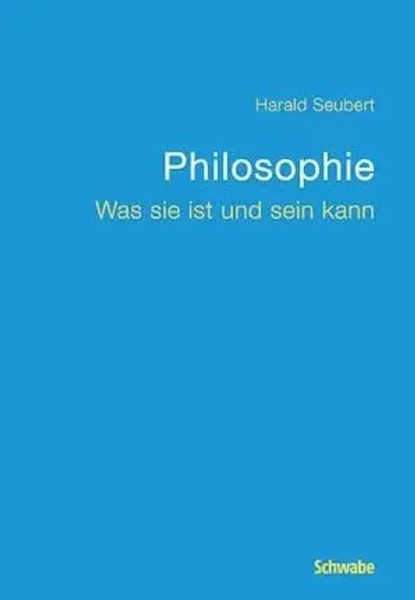 Philosophie | Was Sie Ist Und Sein Kann | Harald Seubert | Deutsch | Taschenbuch-image