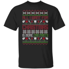All I Want For Christmas Is More Car Parts Turbo Auto Christmas Party T-Shirt