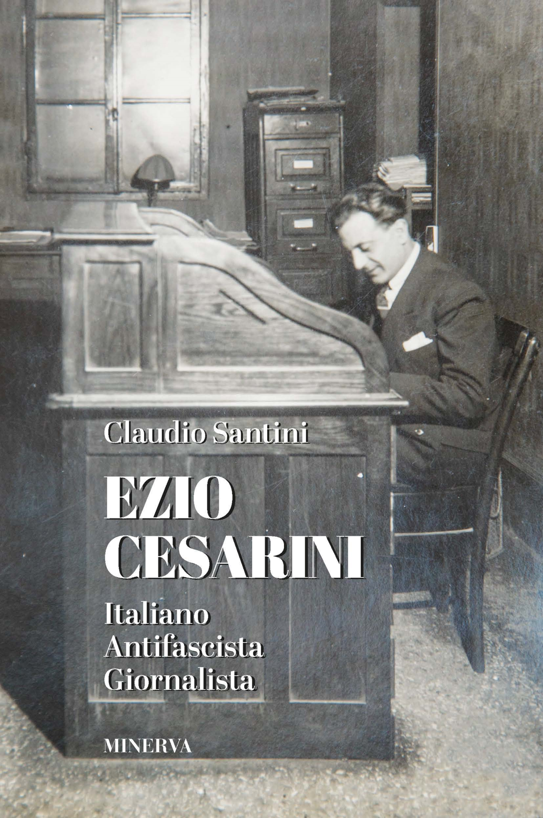 Libri Santini Claudio - Ezio Cesarini. Italiano Antifascista Giornalista