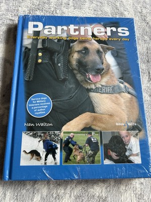 Partners: Everyday Working Dogs Being Heroes Every Day by Nan Walton SEALED NEW