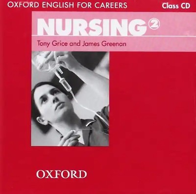 Oxford English for Careers : Nursing, Level 2, Class Audio-CD - Grice, Tony