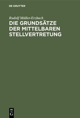 Rudolf Müller-E Die Grundsätze der mittelbaren S (Gebundene Ausgabe) (US IMPORT)