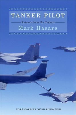 Tanker Pilot: Lessons from the Cockpit - hardcover, Mark Hasara, 1501181661