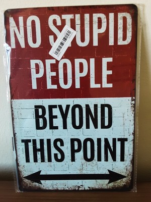 Wandschild aus Metall. No Stupid People Beyond. Schuppen Küche Männerhöhle 12''x8''. Neu.