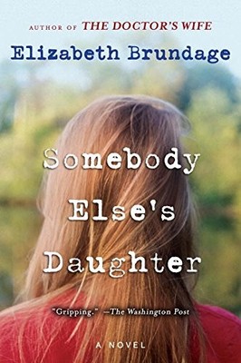 Somebody Else's Daughter: A Novel by Elizabeth Brundage