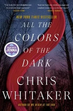 Chris Whitaker All the Colors of the Dark: A Read with Jenna Pick (Hardback)