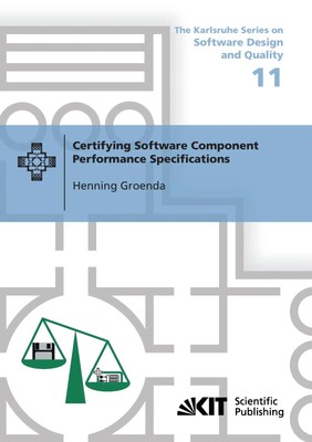 Certifying Software Component Performance Specifications Henning Groenda Buch