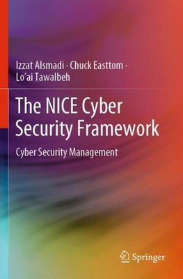 The NICE Cyber Security Framework Izzat Alsmadi