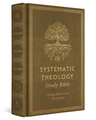 ESV Systematische Theologie Studienbibel: Theologie verwurzelt im Wort Gottes (Stoff o