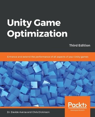 Dr. Davide Aversa Chris Dickinso Unity Game Optimizatio (Paperback) (UK IMPORT)