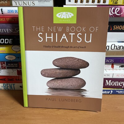 The New Book of Shiatsu Paperback by Paul Lundberg FREE