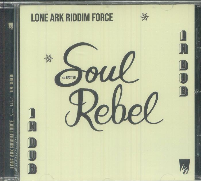LONE ARK RIDDIM FORCE feat RAS TEO - Soul Rebel In Dub - CD
