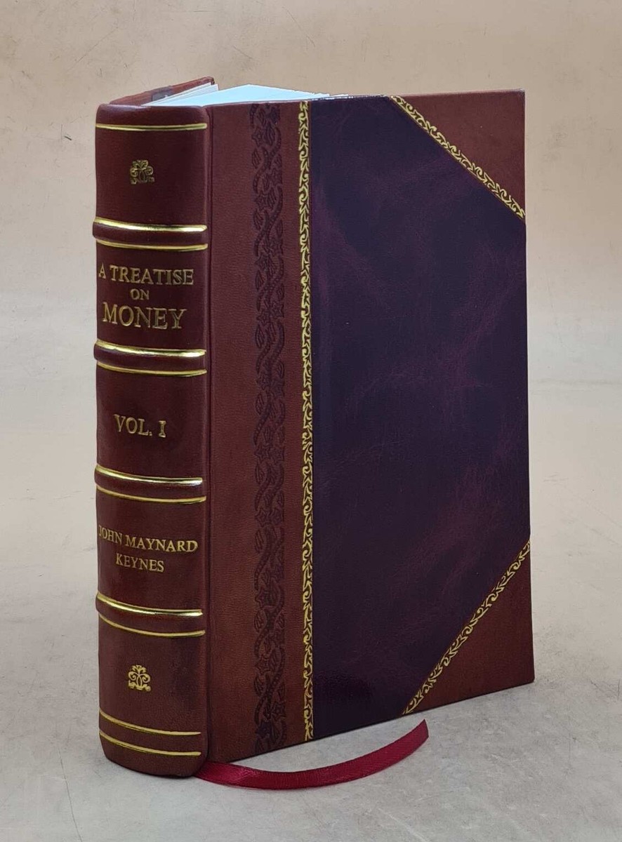 A Treatise On Money Vol.1 Volume 1 1914 By Keynes, John