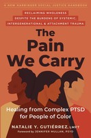 The Pain We Carry | Healing From Complex Ptsd For People Of Color | GutiéRrez