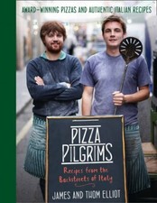 Pizza Pilgrims: Recipes from the Backstreets of Italy By Thom Elliot, James Ell