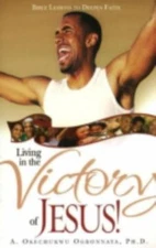 Living in the Victory of Jesus: Bible Lessons to Deepen Faith Dr. O paperback U