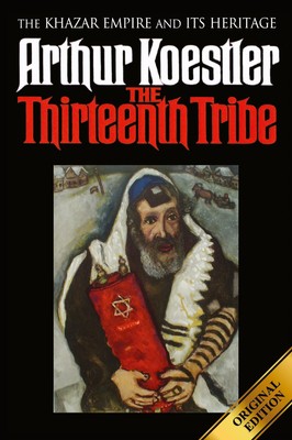 The Thirteenth Tribe The Khazar Empire and its Heritage Arthur Koestler Buch