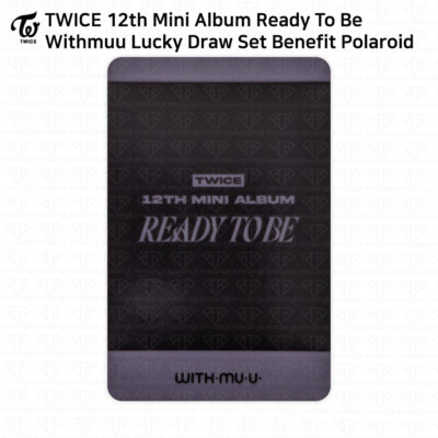 TWICE 12th Mini Album Ready To Be Soundwave Withmuu Lucky Draw