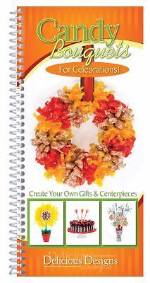 Candy Bouquets for Celebrations!: Cr- paperback, 9781563833427, Cq Products, new
