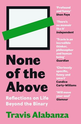 None of the Above, Travis Alabanza