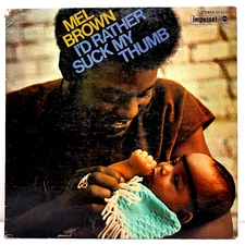 Mel Brown I'd Rather Suck My Thumb 1970 Vinyl Impulse Records 1st Press